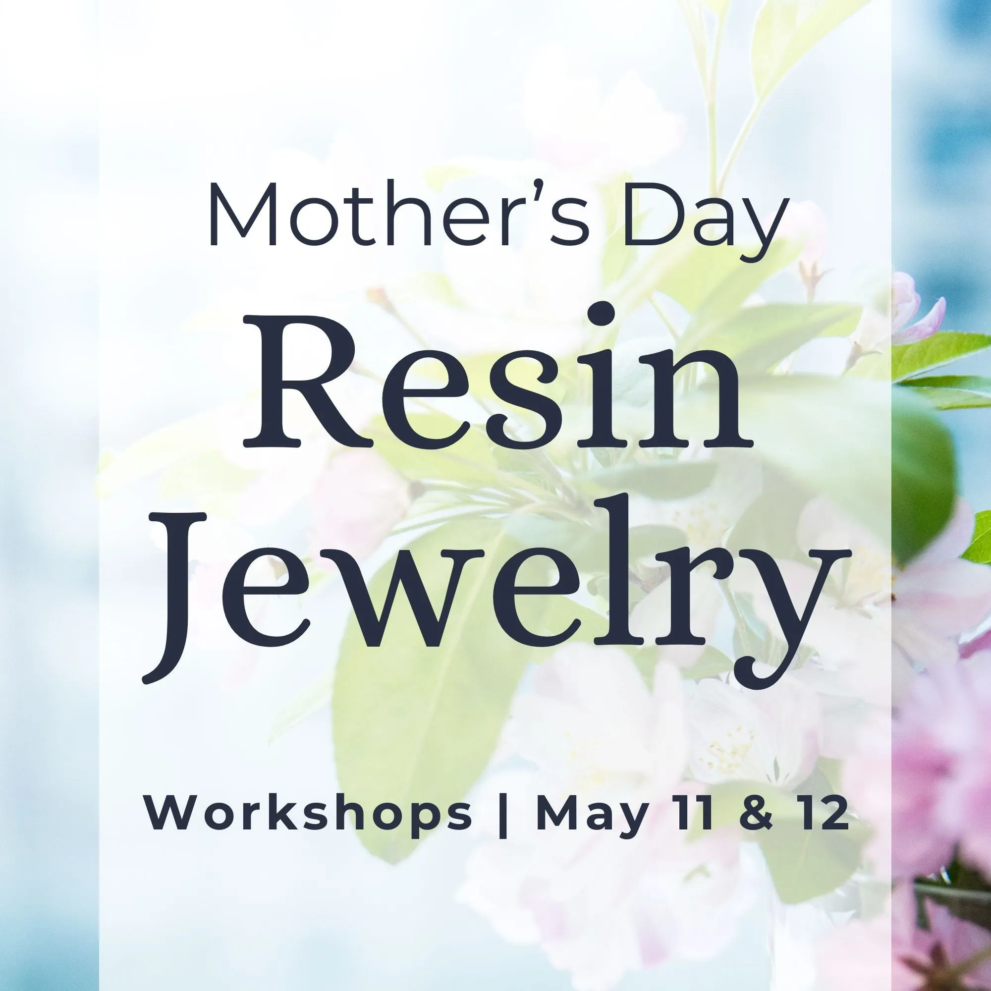 Mother's Day Resin Jewelry Workshop